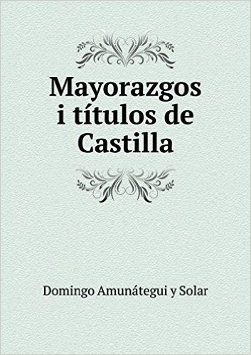 Mayorazgos I Titulos de Castilla