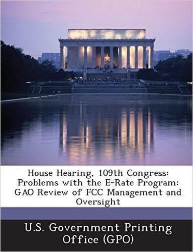 House Hearing, 109th Congress: Problems with the E-Rate Program: Gao Review of FCC Management and Oversight