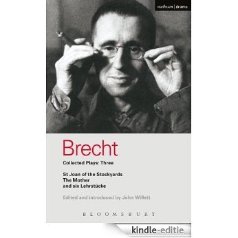 Brecht Collected Plays: 3: Lindbergh's Flight; The Baden-Baden Lesson on Consent; He Said Yes/He Said No; The Decision; The Mother; The Exception & the ... St Joan of the Stockyards (World Classics) [Kindle-editie]