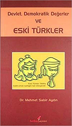 indir Devlet, Demokratik Değerler ve Eski Türkler