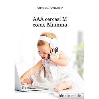 AAA cercasi M come Mamma [Kindle-editie]