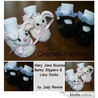 Crochet Pattern - Mary Janes, Bunny Slippers, Lacy Sock Trim (English Edition) [Kindle-editie]