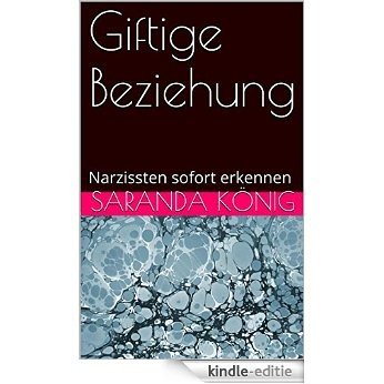 Giftige Beziehung: Narzissten sofort erkennen (German Edition) [Kindle-editie]