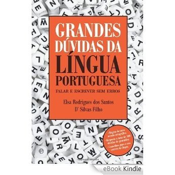 Grandes Dúvidas da Língua Portuguesa - Falar e escrever sem erros [eBook Kindle]
