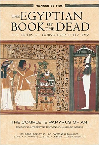 The Egyptian Book of the Dead: The Book of Going Forth by Day: The Complete Papyrus of Ani Featuring Integrated Text and Full-Color Images baixar