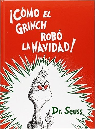 Como el Grinch Robo la Navidad = How the Grinch Stole Christmas