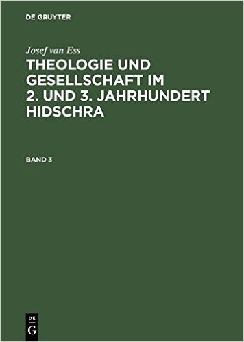 Josef Van Ess: Theologie Und Gesellschaft Im 2. Und 3. Jahrhundert Hidschra. Band 3 baixar
