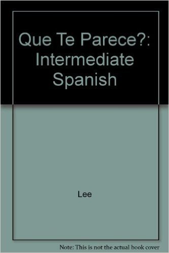 Que Te Parece?: Intermediate Spanish
