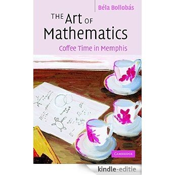 The Art of Mathematics: Coffee Time in Memphis [Kindle-editie]