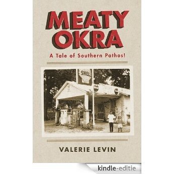 Meaty Okra: A Tale of Southern Pathos! (English Edition) [Kindle-editie]