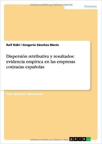 Dispersion Retributiva y Resultados: Evidencia Empirica En Las Empresas Cotizadas Espanolas