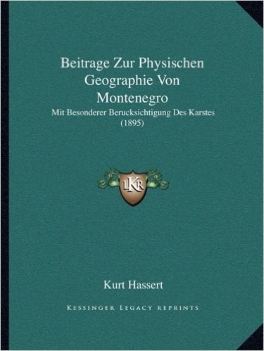Beitrage Zur Physischen Geographie Von Montenegro: Mit Besonderer Berucksichtigung Des Karstes (1895) baixar