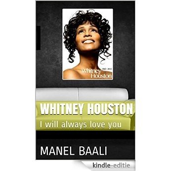 whitney houston: I will always love you (English Edition) [Kindle-editie]