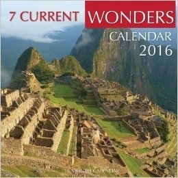 7 Current Wonders Calendar 2016: 16 Month Calendar