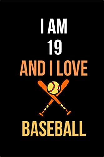 indir I am 19 And i Love Baseball: notebook for Baseball Lovers, Birthday Gift for 19 Year Old Boys and Girls who likes Ball Sports 6x9 and 110 pages