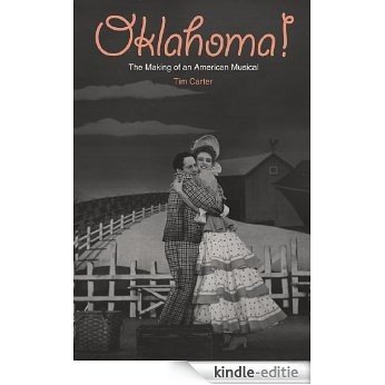 Oklahoma!: The Making of an American Musical [Kindle-editie]