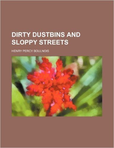 Dirty Dustbins and Sloppy Streets