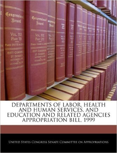 Departments of Labor, Health and Human Services, and Education and Related Agencies Appropriation Bill, 1999