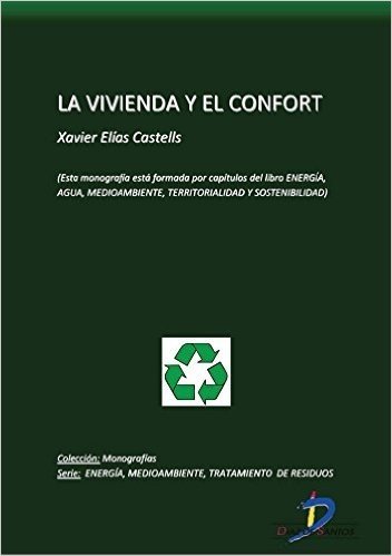 La vivienda y el confort (Capitulo del libro Energía, Agua, Medioambiente, territorialidad y Sostenibilidad): 1
