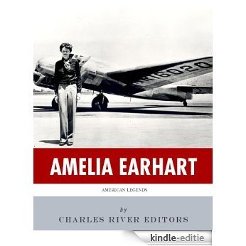 American Legends: The Life of Amelia Earhart (English Edition) [Kindle-editie]