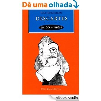 Descartes em 90 minutos (Filósofos em 90 Minutos) [eBook Kindle]