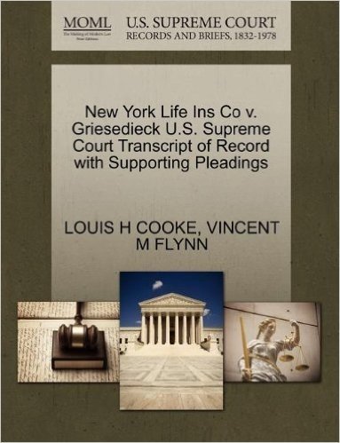 New York Life Ins Co V. Griesedieck U.S. Supreme Court Transcript of Record with Supporting Pleadings baixar