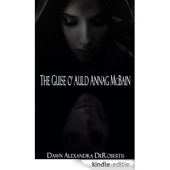 The Guise o' Auld Annag McBain: A Ghost Story (English Edition) [Kindle-editie]