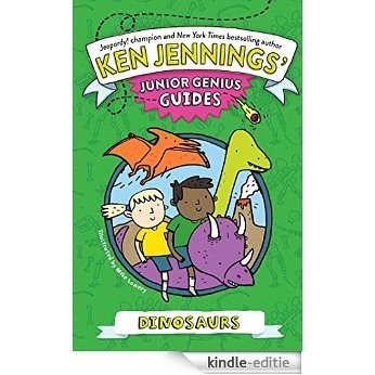 Dinosaurs (Ken Jennings' Junior Genius Guides) (English Edition) [Kindle-editie]