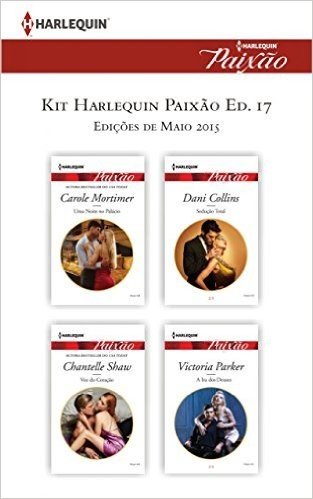 Kit Harlequin Paixão Maio.15 - Ed.17