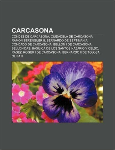 Carcasona: Condes de Carcasona, Ciudadela de Carcasona, Ramon Berenguer II, Bernardo de Septimania, Condado de Carcasona, Bellon