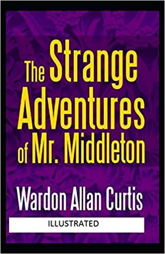The Strange Adventures of Mr. Middleton Illustrated