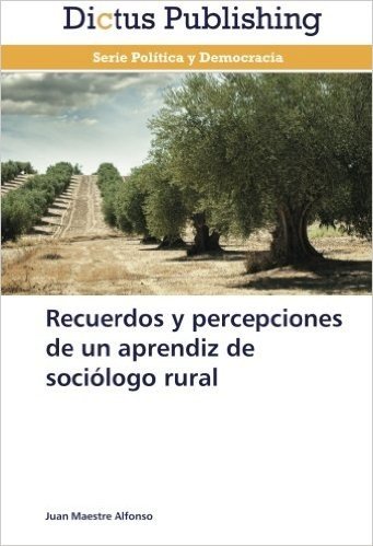 Recuerdos y Percepciones de Un Aprendiz de Sociologo Rural