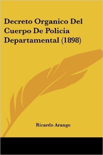Decreto Organico del Cuerpo de Policia Departamental (1898)