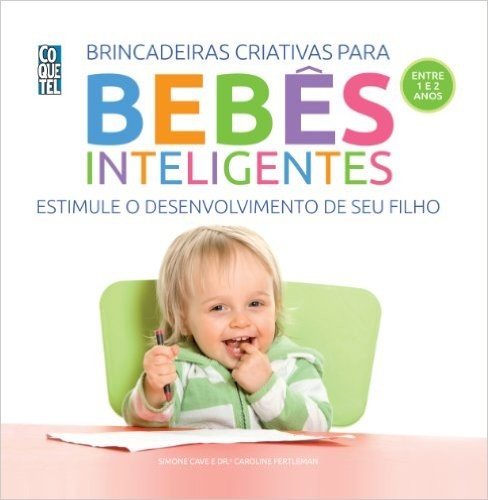 Bebês Inteligentes: Entre 1 a 2 anos (Jogos Inteligentes)