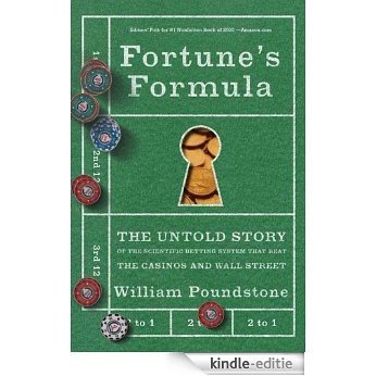 Fortune's Formula: The Untold Story of the Scientific Betting System That Beat the Casinos and Wall Street [Kindle-editie]