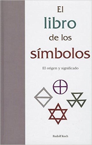 Libro de los Simbolos: El Origen y el Significado