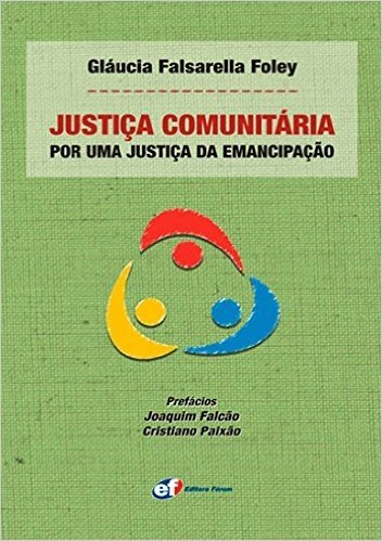 Justiça Comunitária. Por Uma Justiça da Emancipação