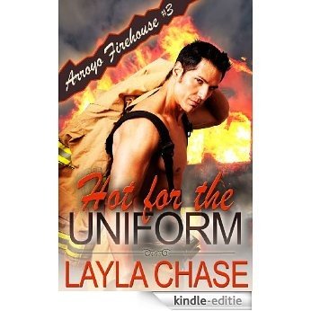 Hot For The Uniform (Arroyo Firehouse #3 Book 1) (English Edition) [Kindle-editie]