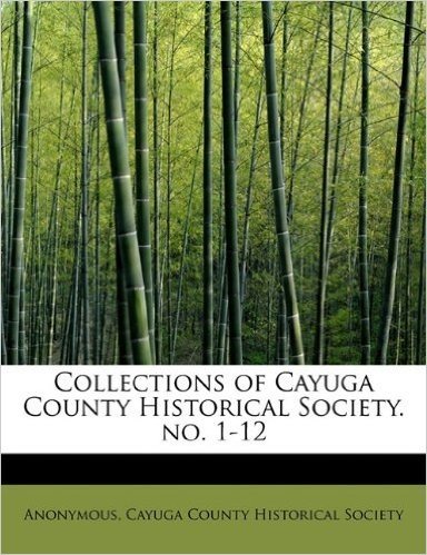 Collections of Cayuga County Historical Society. No. 1-12 baixar