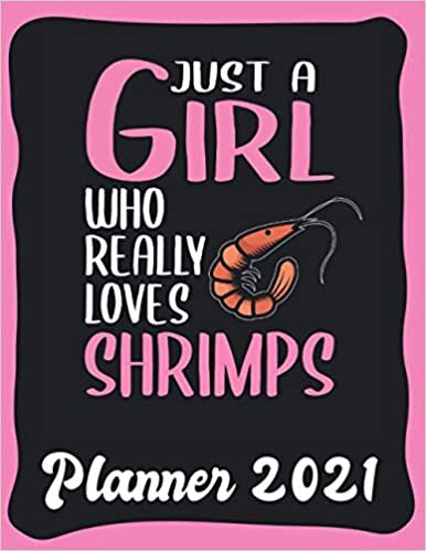 indir Planner 2021: Shrimp Planner 2021 incl Calendar 2021 - Funny Shrimp Quote: Just A Girl Who Loves Shrimps - Monthly, Weekly and Daily Agenda Overview - ... - Weekly Calendar Double Page - Shrimp gift&quot;