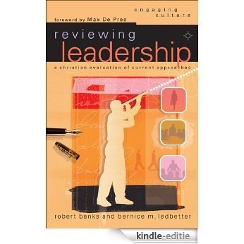 Reviewing Leadership (Engaging Culture): A Christian Evaluation of Current Approaches [Kindle-editie] beoordelingen