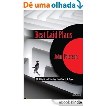 Best Laid Plans: 88 Bite-Sized Stories that Twist & Turn (English Edition) [eBook Kindle]