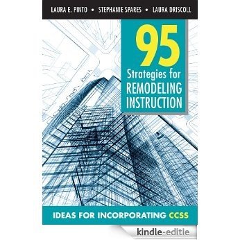 95 Strategies for Remodeling Instruction: Ideas for Incorporating CCSS [Print Replica] [Kindle-editie]