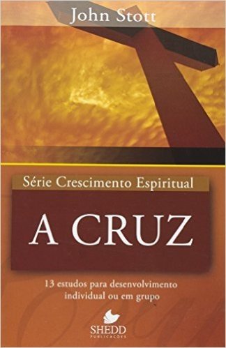 Serie Crescimento Espiritual - V. 15 - A Cruz