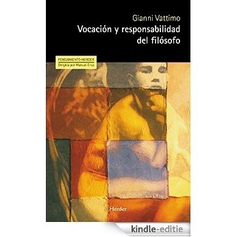 Vocación y responsabilidad del filósofo (Pensamiento Herder) (Spanish Edition) [Kindle-editie]