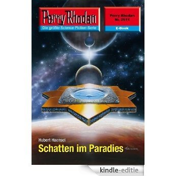 Perry Rhodan 2511: Schatten im Paradies (Heftroman): Perry Rhodan-Zyklus "Stardust" (Perry Rhodan-Erstauflage) (German Edition) [Kindle-editie]