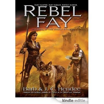 Rebel Fay (Noble Dead) [Kindle-editie] beoordelingen