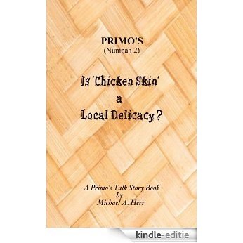 Is 'Chicken Skin' a Local Delicacy? (Primo's Book 2) (English Edition) [Kindle-editie] beoordelingen