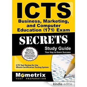 ICTS Business, Marketing, and Computer Education (171) Exam Secrets Study Guide: ICTS Test Review for the Illinois Certification Testing System (English Edition) [Kindle-editie]