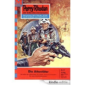 Perry Rhodan 57: Der Attentäter (Heftroman): Perry Rhodan-Zyklus "Atlan und Arkon" (Perry Rhodan-Erstauflage) (German Edition) [Kindle-editie]